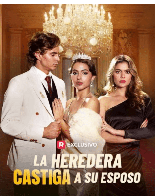 La Heredera Castiga A Su Esposo